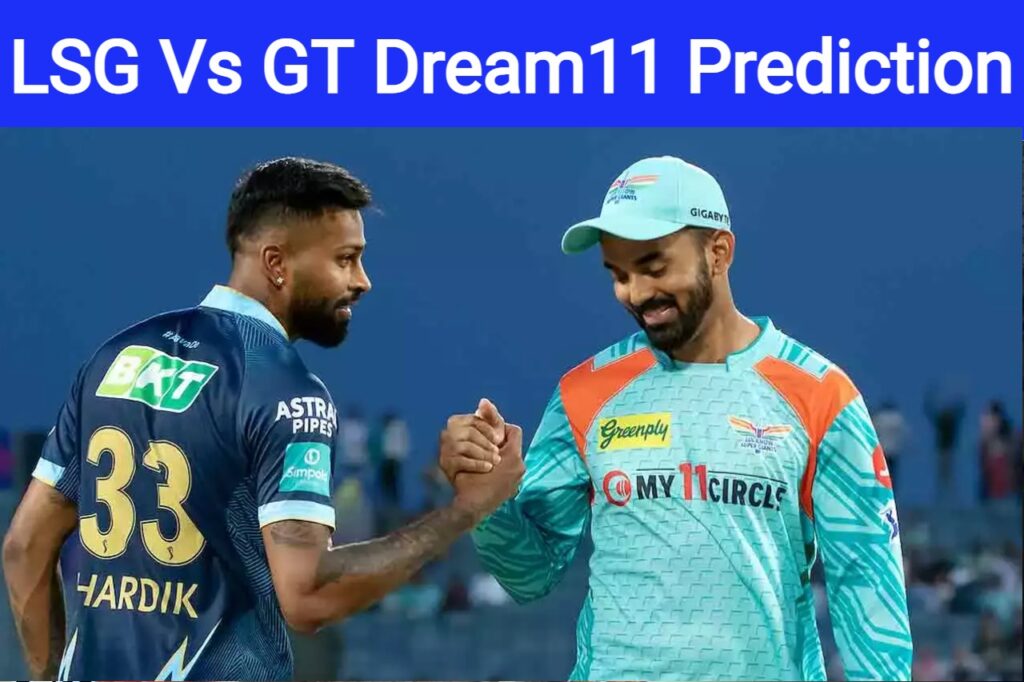 LSG Vs GT Dream11 Prediction