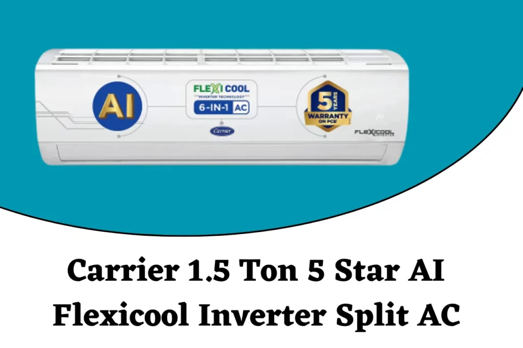 Carrier 1.5 Ton 5 Star AI Flexicool Inverter Split AC