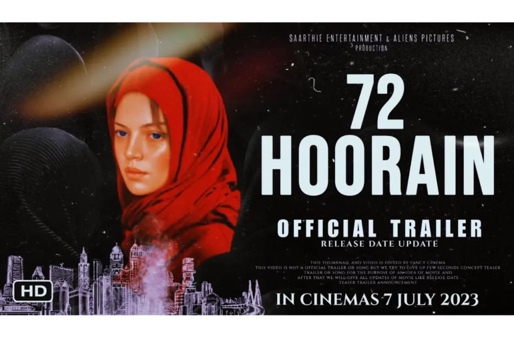 72 Hoorain Release Date - Star Cast, Controversy, Trailer Launch, And Much More