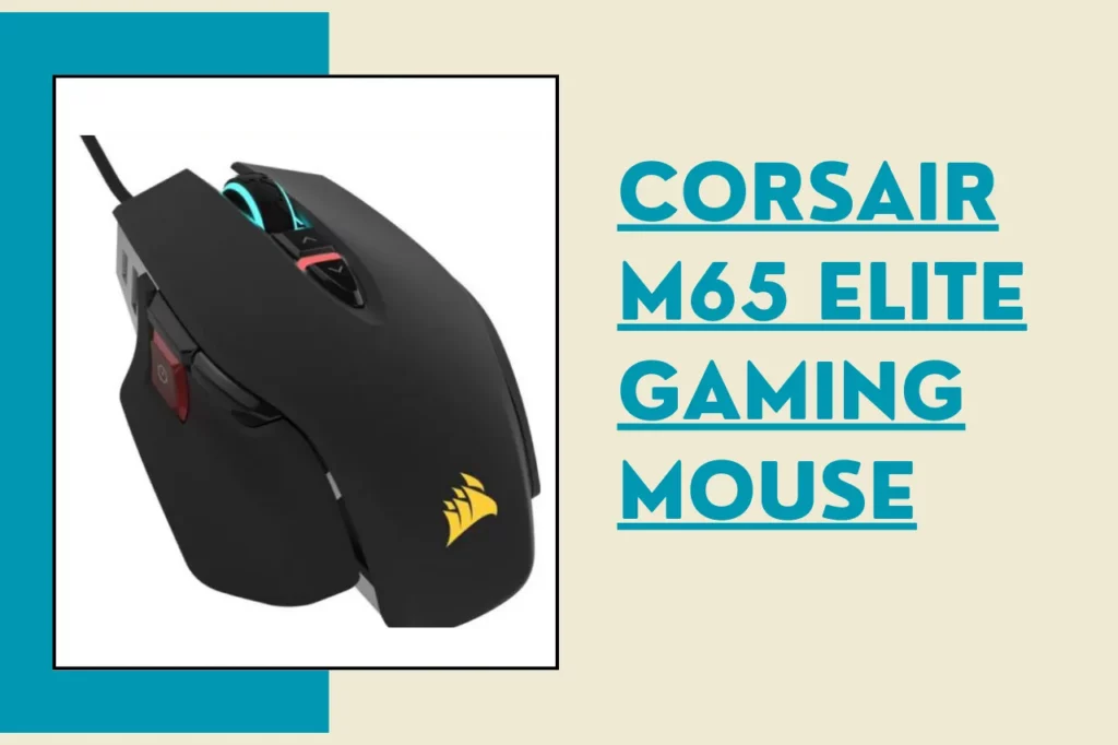 Corsair M65 Elite Gaming Mouse